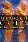 The Ancient Greeks in Their Own Words by Dillon, Matthew Hardback Book The Cheap