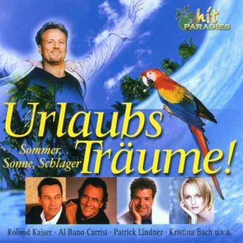 Urlaubsträume! (Uwe Hübner präs.) Kristina Bach, Al Bano Carrisi, Wolfgan.. [CD] - Bild 1 von 1