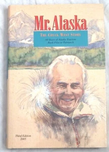 Mr. Alaska: The Chuck West Story by Charles B. West - Imagen 1 de 1