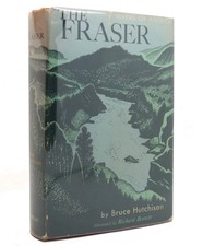 Bruce Hutchison THE FRASER  1st Edition 1st Printing