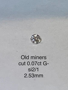 Lose Old Miner Cut 0.07 Carat Good Quality G/si1-2 Brilliance - Picture 1 of 5