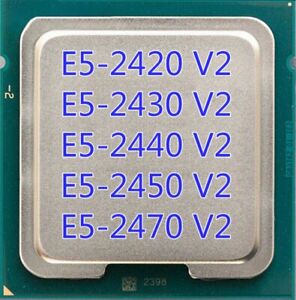 Intel Xeon E5-2420 V2 E5-2430 V2 E5-2440 V2 E5-2450 V2 E5-2470 V2 CPU Processor