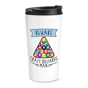 Beware Crazy Billiards Man Travel Mug Cup Funny Thermal Tumbler - Picture 1 of 1