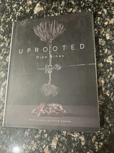 Uprooted By Mike Hines 1st Edition 2016 HB/DJ SIGNED - Bild 1 von 14