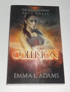 Collision: the Alliance Series Book Three By Emma L. Adams TPB LN* Fantasy - Picture 1 of 7
