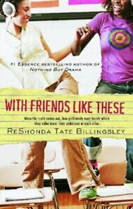 With Friends Like These by Billingsley, Reshonda Tate