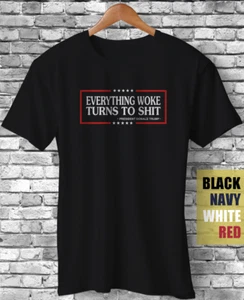 T-shirt Everything Wake Turns To Sht Presidente Citazione Divertente Regalo Sarcastico Meme - Foto 1 di 5