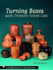 Bill Bowers Turning Boxes with Friction-Fitted Lids (Paperback)