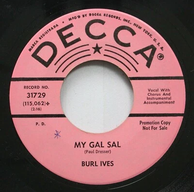 Country Promo Nm! 45 Burl Ives - My Gal Sal / (I Hear You) Call my Name On Decca - Image 1 of 2