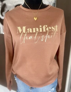 Sample Sale !!! Manifest That Sh*t ! Beautiful Brown Boutique Sweatshirt Medium - Picture 1 of 2