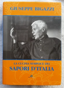 GIUSEPPE BIGAZZI - DIE EINFACHE KÜCHE DER AROMEN ITALIENS - ADNKRONOS BÜCHER 2004 - Bild 1 von 1