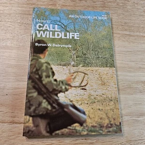 Vintage 1978 HOW TO CALL WILDLIFE BY BYRON W. DALRYMPLE SOFTCOVER BOOK - Bild 1 von 2