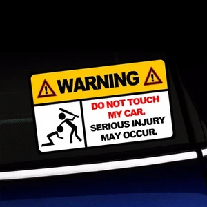 Warning Do Not Touch my Car Serious Injury May Occur - Outdoor Decal Sticker - Picture 1 of 1