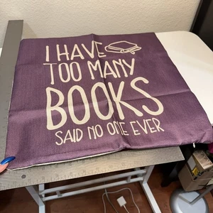 I Have Too Many Books 17 X 17 Pillow Cover Unstuffed Zipper To Stuff - Picture 1 of 5