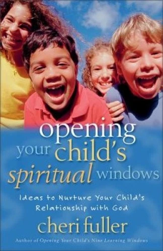 Opening Your Child's Spiritual Windows: Ideas to Nurture Your Child's - Imagen 1 de 1