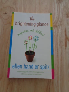 Brightening Glance: Imagination Childhood by Ellen Handler Spitz 2006 SC - Imagen 1 de 1
