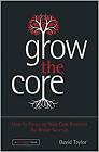 David Taylor - Grow The Core   How To Focus On Your Core Business For  - J555z
