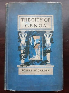 RARE Antique 1908 THE CITY OF GENOA Italy Robert Carden BOOK Illustrated - Picture 1 of 11