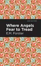 E. M. Forster Where Angels Fear to Tread (Paperback) Mint Editions