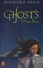 Ghosts I Have Been by Richard Peck (2001, UK-B Format Paperback)