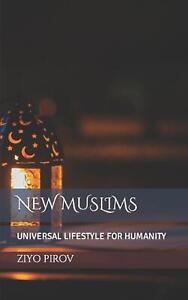 Nowi muzułmanie: uniwersalny styl życia dla ludzkości autorstwa Ziyo Pirov książka kieszonkowa