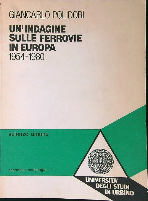 UN'INDAGINE SULLE FERROVIE IN EUROPA 1954-1980 POLIDORI GIANCARLO BROSSURA - Immagine 1 di 1