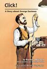 Creative Minds Biografien Ser.: Klick! : Eine Geschichte über George Eastman von...