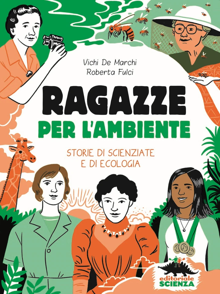 Ragazze per l'ambiente. Storie di scienziate e di ecologia - De Marchi Vic... - Immagine 1 di 1
