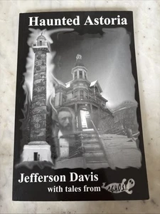 Ghost Stories Haunted Astoria, Jefferson Davis, Paranormal Oregon, SIGNED D7 - Picture 1 of 3