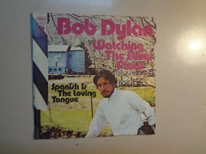 BOB DYLAN:Watching The River Flow-Spanish Is The Loving Tongue-Germany 7"71 PSL - Picture 1 of 4
