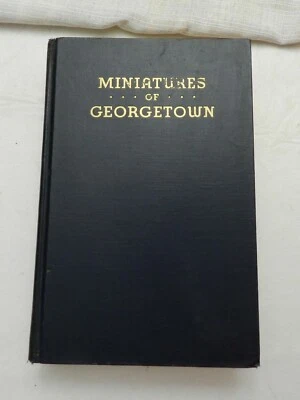 1935, Miniatures of Georgetown 1634-1934 Tercentennial Causeries by C Nevils, HB - Image 1 of 4