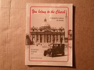 New! You Belong to the Church Book Pilgrimage to Rome 1913 Catholic Vatican Pope - Picture 1 of 6