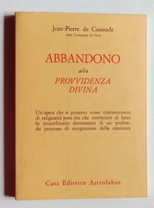ABBANDONO ALLA PROVVIDENZA DIVINA, Jean-Pierre de Caussade, 2a e Astrolabio 1977 - Foto 1 di 12
