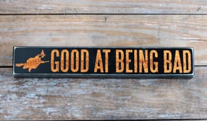 Halloween Sign Good at Being Bad Primitives by Kathy Decor Black Orange Glitter - Picture 1 of 5