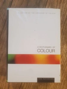 A Dictionary of Colour - Hardcover By Patterson, Ian - Picture 1 of 6