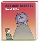 Not Now, Bernard: Board Book: 1 by McKee, David Book The Cheap Fast Free Post
