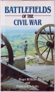 Battlefields of the Civil War Roger W Hicks Frances E Schultz HC Sehr guter Zustand Buy3Get2 - Bild 1 von 4