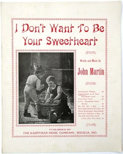 I Don't Want To Be Your Sweetheart, John Martin, 1911, partituras vintage - Imagen 1 de 3