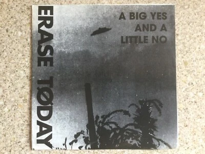 Erase Today  "A big yes and a little no"  7" vinyl EP - Image 1 of 4