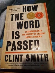 How the Word Is Passed : A Reckoning with the History of Slavery Across America - Picture 1 of 5