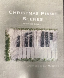 Christmas Piano Scenes by Dan Muncaciu ( Advanced Piano Sheet Music) - Picture 1 of 1