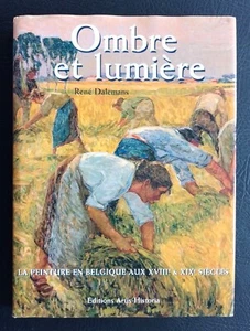 PEINTURE BELGE:  Peinture en Belgique aux 18e & 19e siècles - Ombre et Lumière - Picture 1 of 3