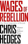 Wages of Rebellion By Chris Hedges