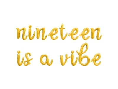 NINETEEN IS A VIBE Banner Globo Letra Cursiva, Decoración Fiesta Cumpleaños 19 Foto 1 de 4