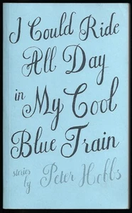 Peter Hobbs - I Could Ride All Day in My Cool Blue Train - Uncorrected Proof ARC - Imagen 1 de 1
