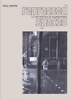 Repressed Spaces: The Poetics of Agora..., Carter, Paul