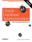 Oracle Database Administration: The Essential Refe: A Quick Reference for - GOOD