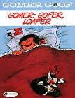 Gomer Goof Vol. 6: Gomer: Gofer, Loafer. Franquin 9781849185356 Free Shipping**