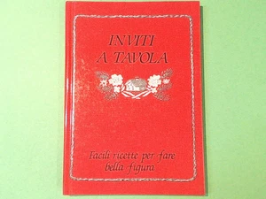 INVITI A TAVOLA FACILI RICETTE PER FARE BELLA FIGURA MULINO BIANCO BARILLA