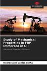 Study of Mechanical Properties in FRP Immersed in Oil by Ricardo Alex Dantas Cun